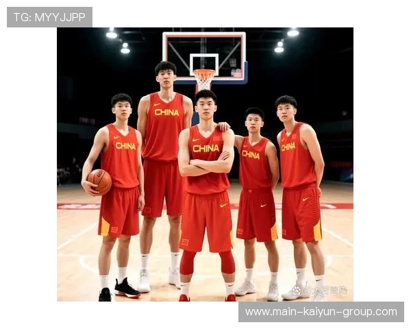 中国男篮的目标是更高的舞台，中国男篮核心